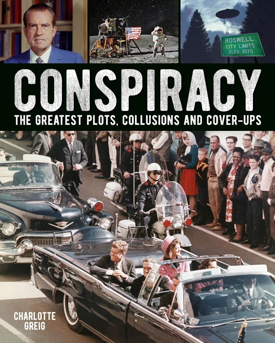 Conspiracy: The Greatest Plots, Collusions and Cover-Ups