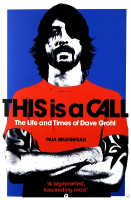 This is a Call: The Life and Times of Dave Grohl