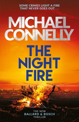 The Night Fire: The Brand New Ballard and Bosch Thriller