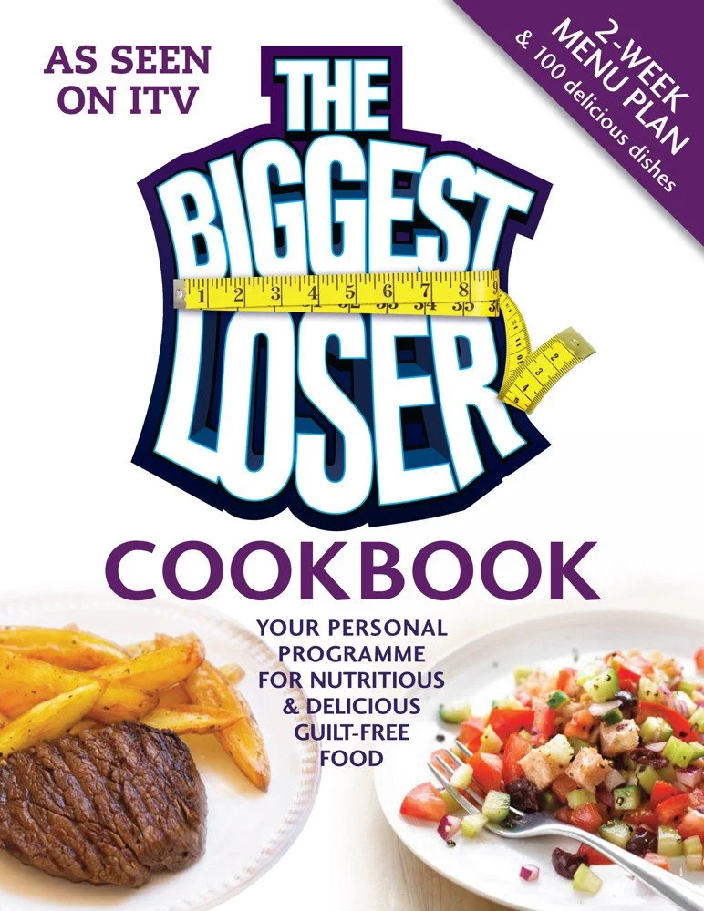 The Biggest Loser Cookbook: Your personal programme for nutritious & delicious guilt-free food