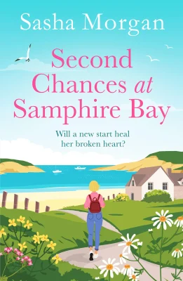Second Chances at Samphire Bay: The perfect uplifting story of friendship and love (Samphire Bay Village, 1)