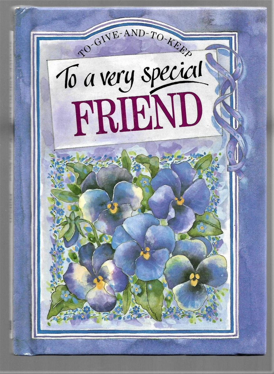 To a Very Special Friend