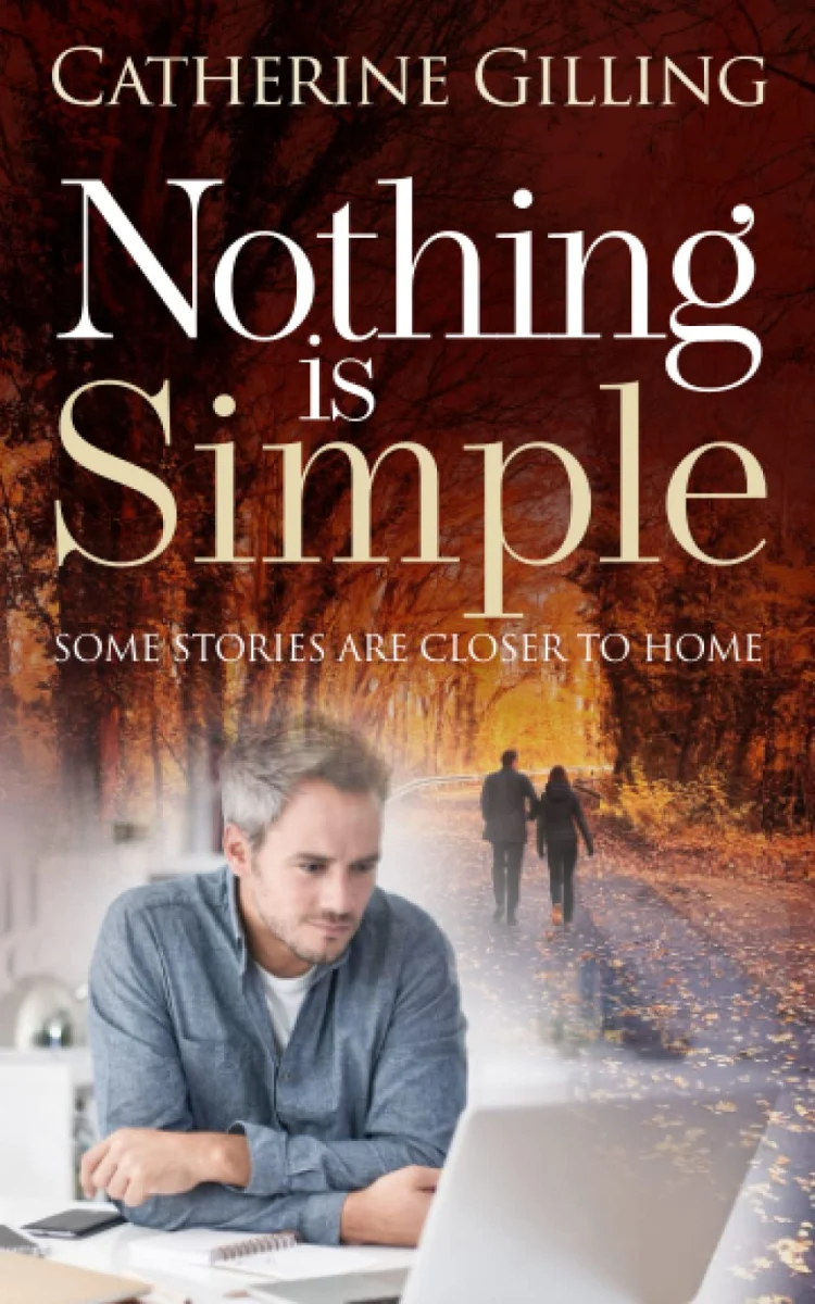Nothing is Simple (Suspense, intrigue and love - Catherine Gilling)