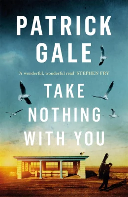 Take Nothing With You: A richly absorbing novel of boyhood, coming of age, confusion and desire