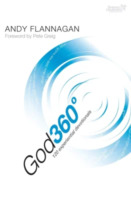 GOD 360: 120 Experiential Devotions (Spring Harvest)