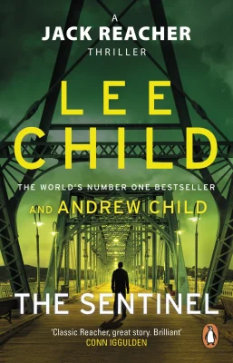 The Sentinel: A gripping novel in the Jack Reacher thriller series from the No.1 Sunday Times bestselling authors: 25